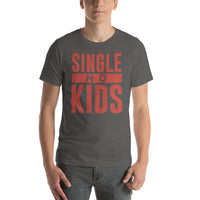Single No Kids Short-Sleeve Unisex T-Shirt
